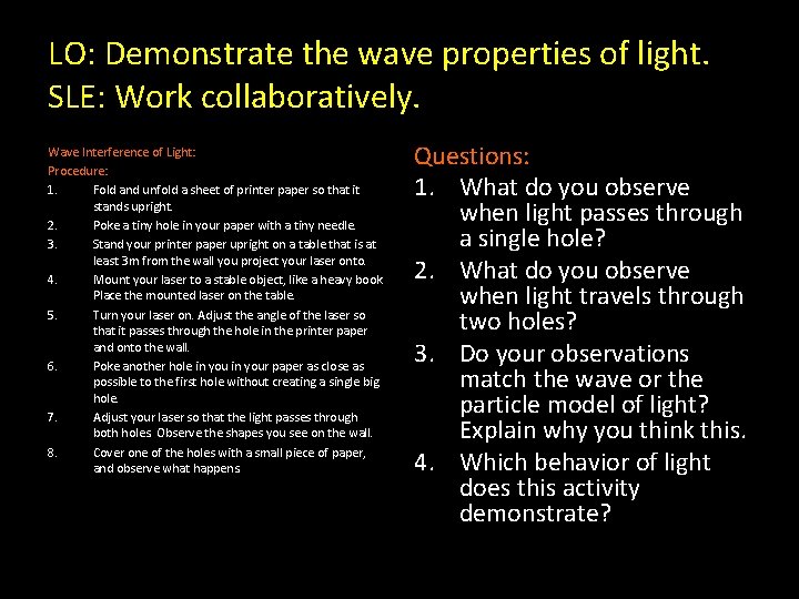 LO: Demonstrate the wave properties of light. SLE: Work collaboratively. Wave Interference of Light: