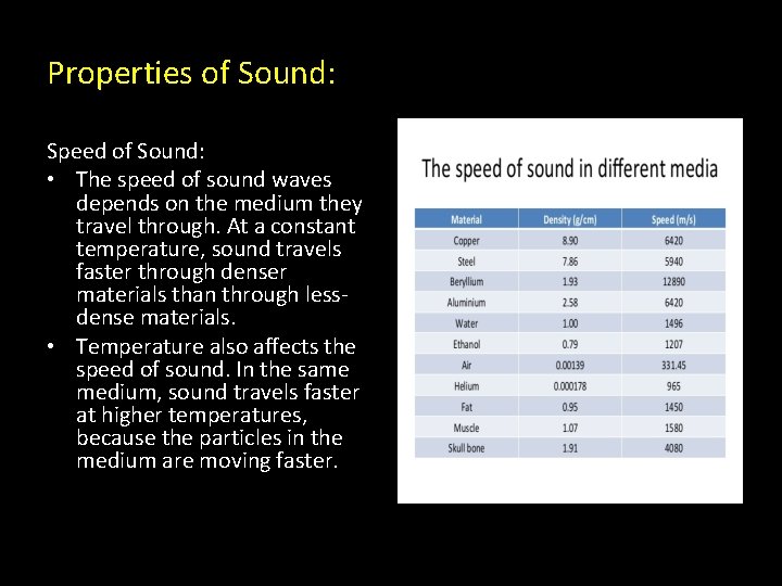 Properties of Sound: Speed of Sound: • The speed of sound waves depends on