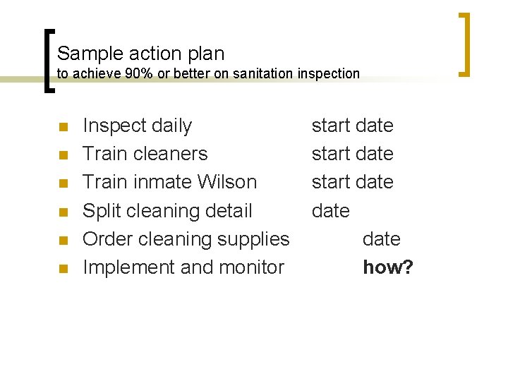 Sample action plan to achieve 90% or better on sanitation inspection n n n