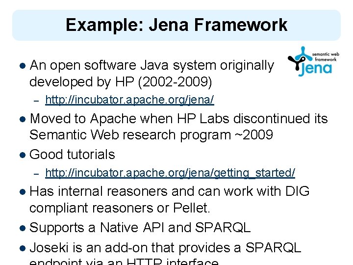 Example: Jena Framework l An open software Java system originally developed by HP (2002