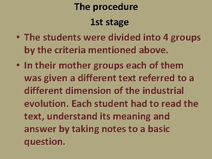 The procedure 1 st stage • The students were divided into 4 groups by