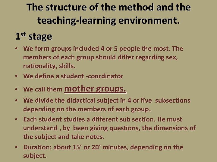 The structure of the method and the teaching-learning environment. 1 st stage • We