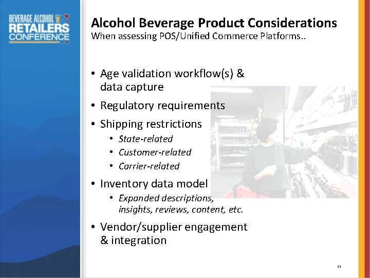 Alcohol Beverage Product Considerations When assessing POS/Unified Commerce Platforms. . • Age validation workflow(s)