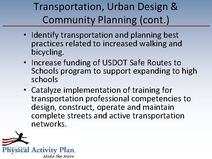 Transportation, Urban Design & Community Planning (cont. ) • Identify transportation and planning best
