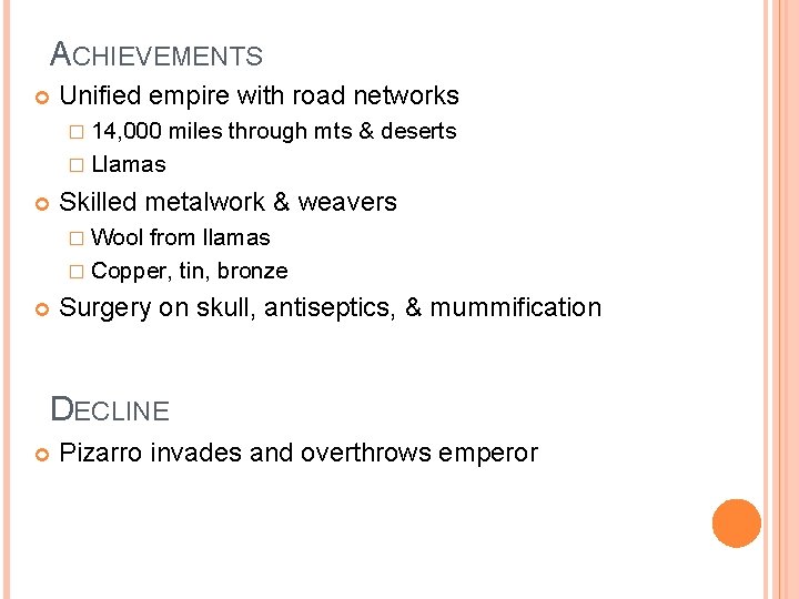 ACHIEVEMENTS Unified empire with road networks � 14, 000 miles through mts & deserts