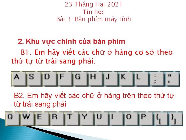 23 Tha ng Hai 2021 Tin học Bài 3: Bàn phím máy tính 2.