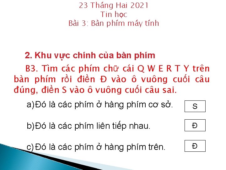 23 Tha ng Hai 2021 Tin học Bài 3: Bàn phím máy tính 2.