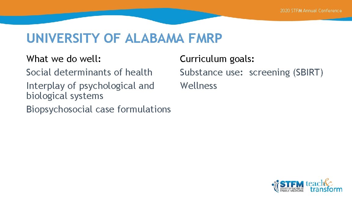 2020 STFM Annual Conference UNIVERSITY OF ALABAMA FMRP What we do well: Curriculum goals: