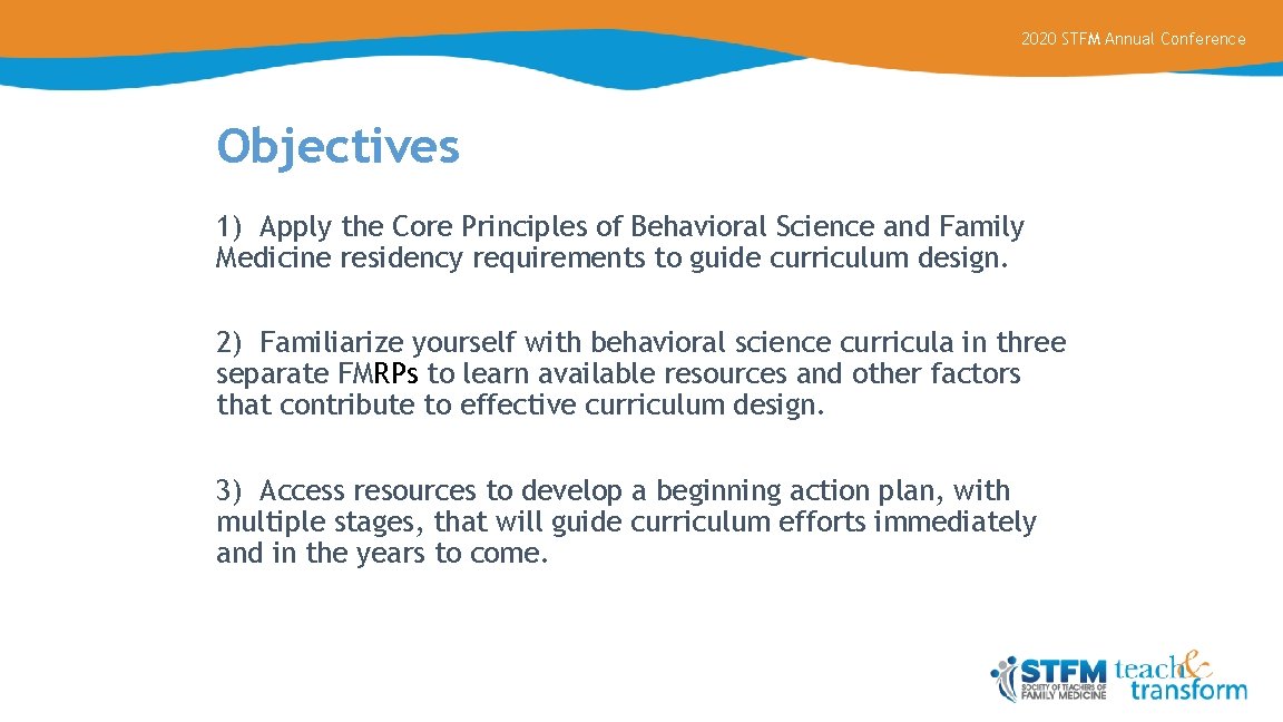 2020 STFM Annual Conference Objectives 1) Apply the Core Principles of Behavioral Science and