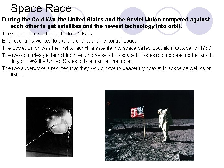 Space Race During the Cold War the United States and the Soviet Union competed