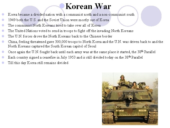 l. Korean War l l l Korea became a divided nation with a communist