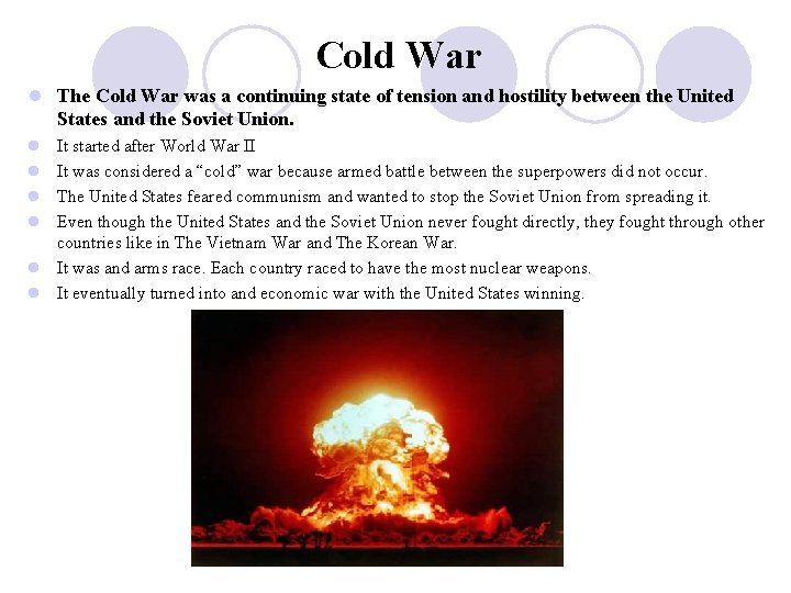 Cold War l The Cold War was a continuing state of tension and hostility