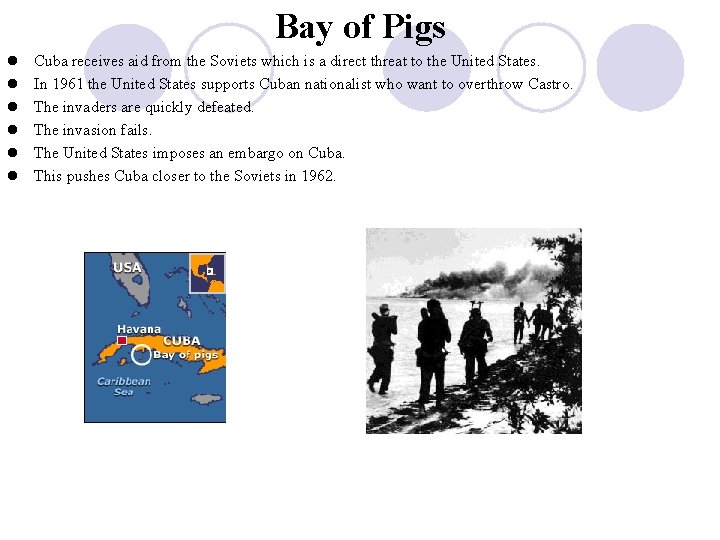 Bay of Pigs l l l Cuba receives aid from the Soviets which is