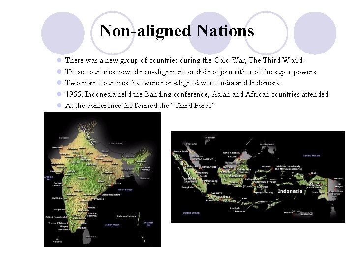 Non-aligned Nations l l l There was a new group of countries during the