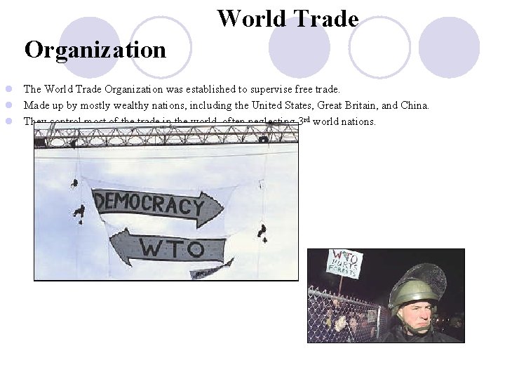  World Trade Organization l The World Trade Organization was established to supervise free