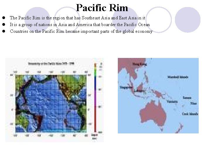  Pacific Rim l The Pacific Rim is the region that has Southeast Asia