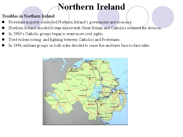 Northern Ireland Troubles in Northern Ireland l l l Protestant majority controlled Northern Ireland’s