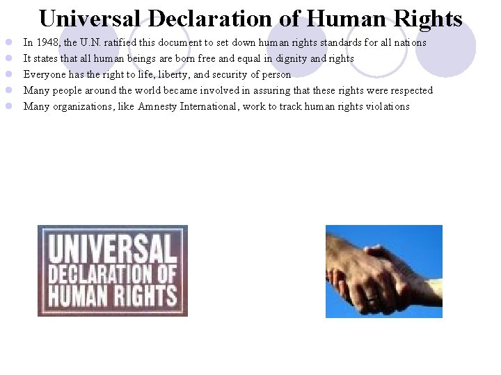 Universal Declaration of Human Rights l l l In 1948, the U. N. ratified