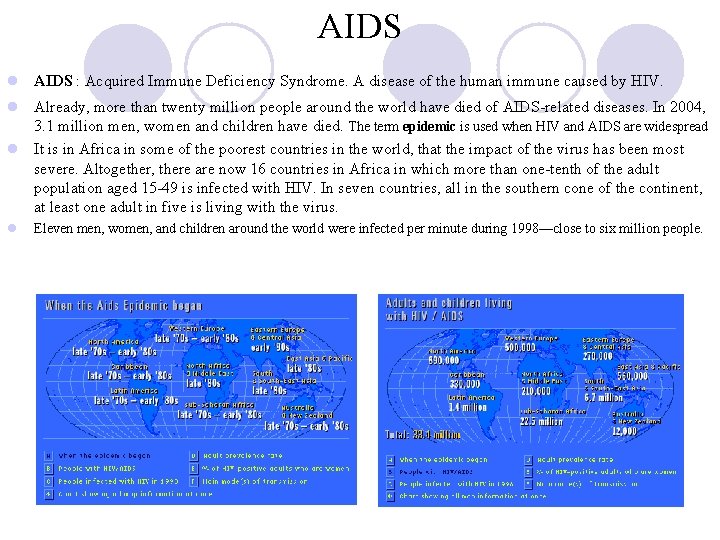 AIDS l AIDS : Acquired Immune Deficiency Syndrome. A disease of the human immune