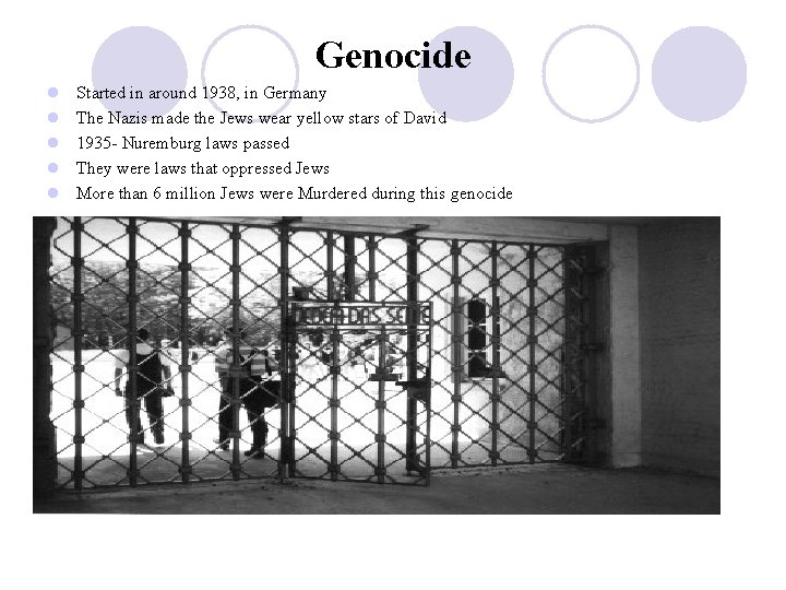 Genocide l l l Started in around 1938, in Germany The Nazis made the