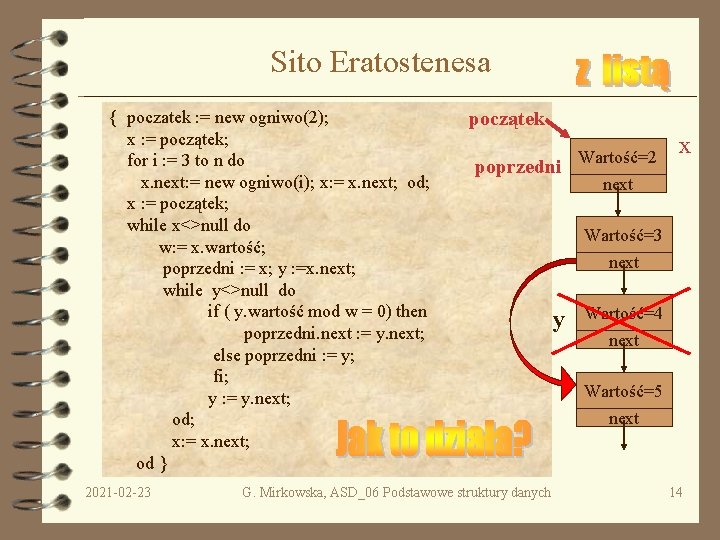 Sito Eratostenesa { poczatek : = new ogniwo(2); x : = początek; for i