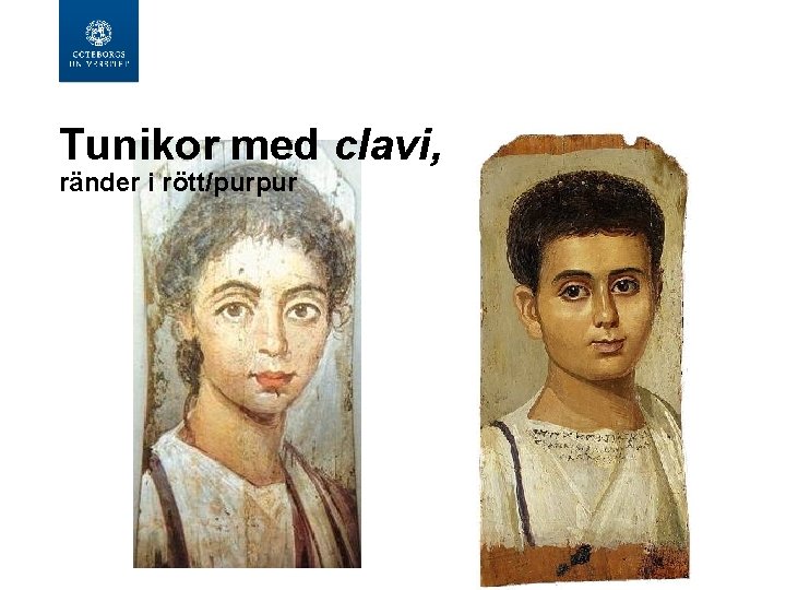 Tunikor med clavi, ränder i rött/purpur 