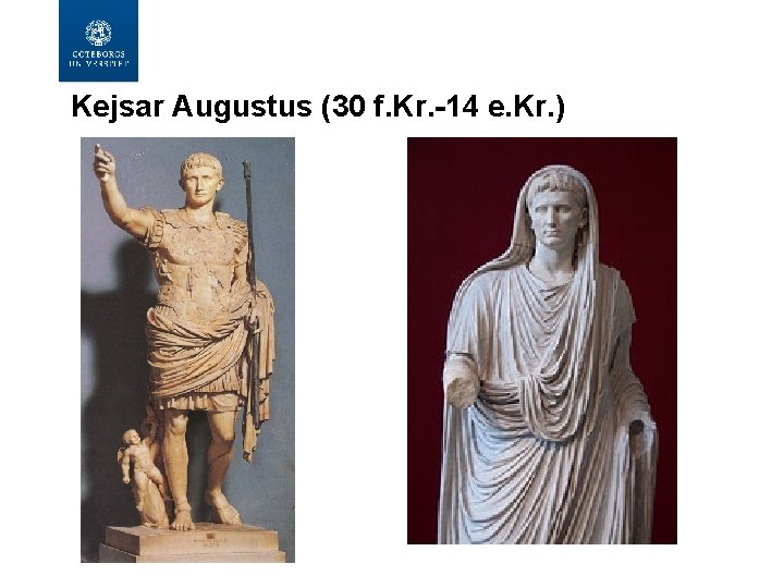 Kejsar Augustus (30 f. Kr. -14 e. Kr. ) 