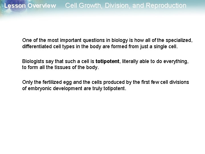 Lesson Overview Cell Growth, Division, and Reproduction One of the most important questions in Lesson Overview Cell Growth, Division, and Reproduction One of the most important questions in