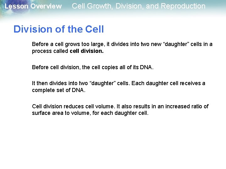 Lesson Overview Cell Growth, Division, and Reproduction Division of the Cell Before a cell Lesson Overview Cell Growth, Division, and Reproduction Division of the Cell Before a cell