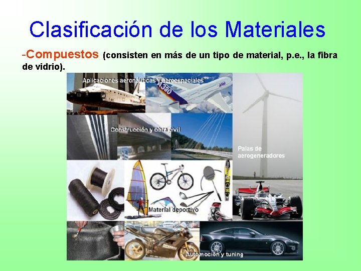 Clasificación de los Materiales -Compuestos de vidrio). (consisten en más de un tipo de