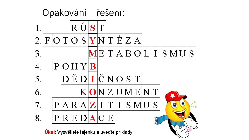 Opakování − řešení: 1. RŮS T 2. F O T O S Y N