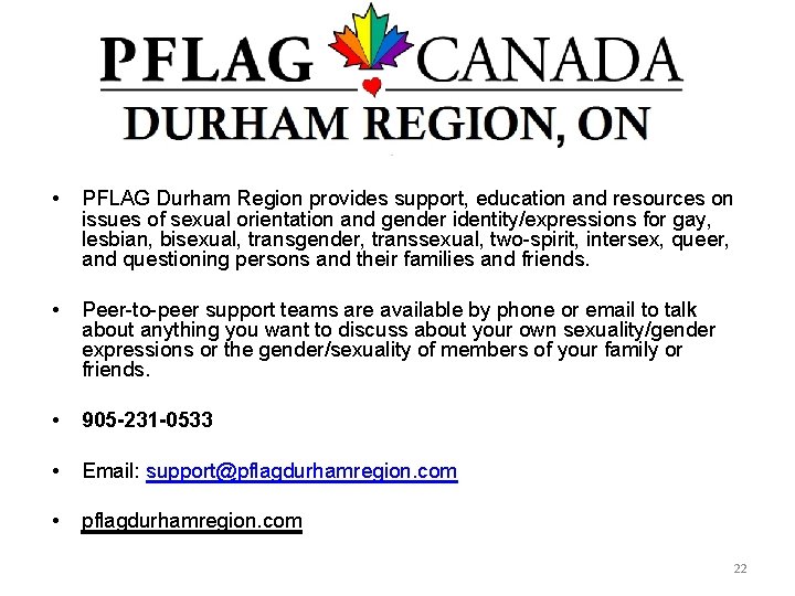 PFLAG Canada Durham Region, ON • PFLAG Durham Region provides support, education and resources PFLAG Canada Durham Region, ON • PFLAG Durham Region provides support, education and resources