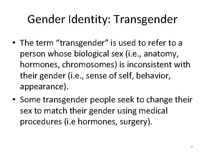 Gender Identity: Transgender • The term “transgender” is used to refer to a person Gender Identity: Transgender • The term “transgender” is used to refer to a person