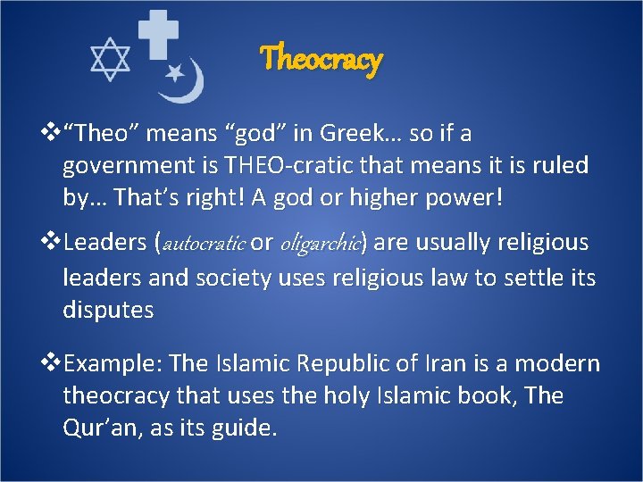 Theocracy v“Theo” means “god” in Greek… so if a government is THEO-cratic that means