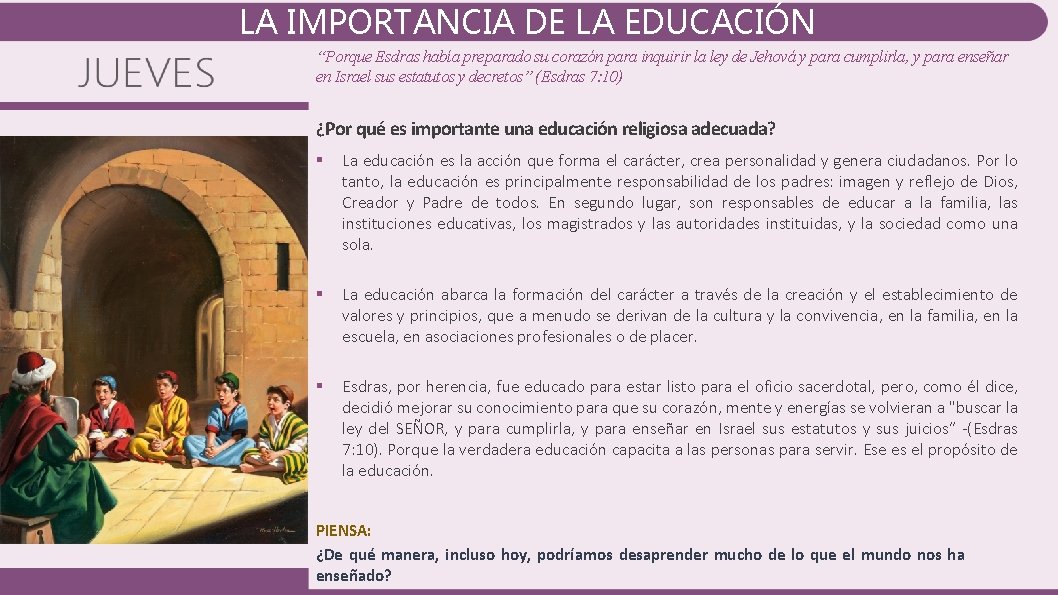 LA IMPORTANCIA DE LA EDUCACIÓN “Porque Esdras había preparado su corazón para inquirir la