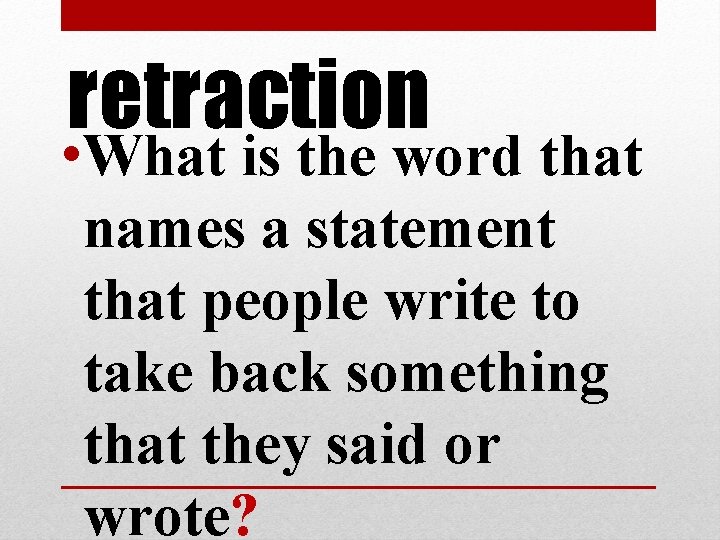 retraction • What is the word that names a statement that people write to retraction • What is the word that names a statement that people write to