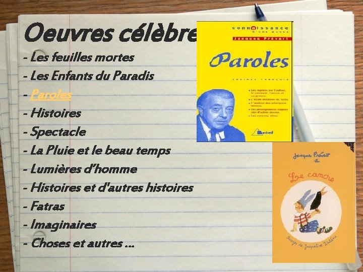 Oeuvres célèbres : - Les feuilles mortes - Les Enfants du Paradis - Paroles