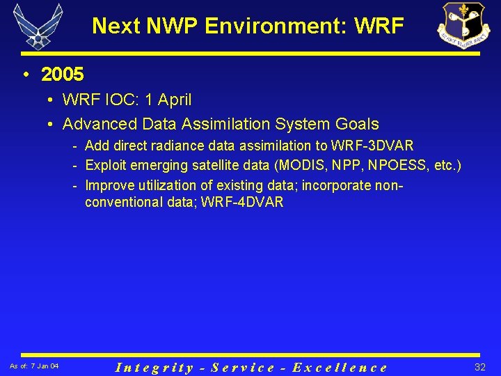 Next NWP Environment: WRF • 2005 • WRF IOC: 1 April • Advanced Data