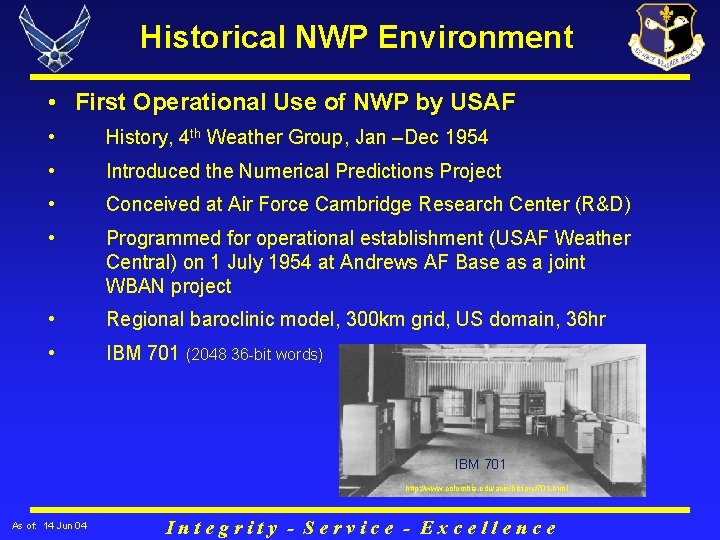 Historical NWP Environment • First Operational Use of NWP by USAF • History, 4