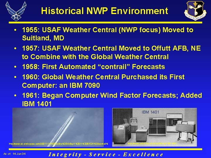 Historical NWP Environment • 1955: USAF Weather Central (NWP focus) Moved to Suitland, MD