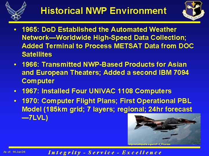 Historical NWP Environment • 1965: Do. D Established the Automated Weather Network—Worldwide High-Speed Data