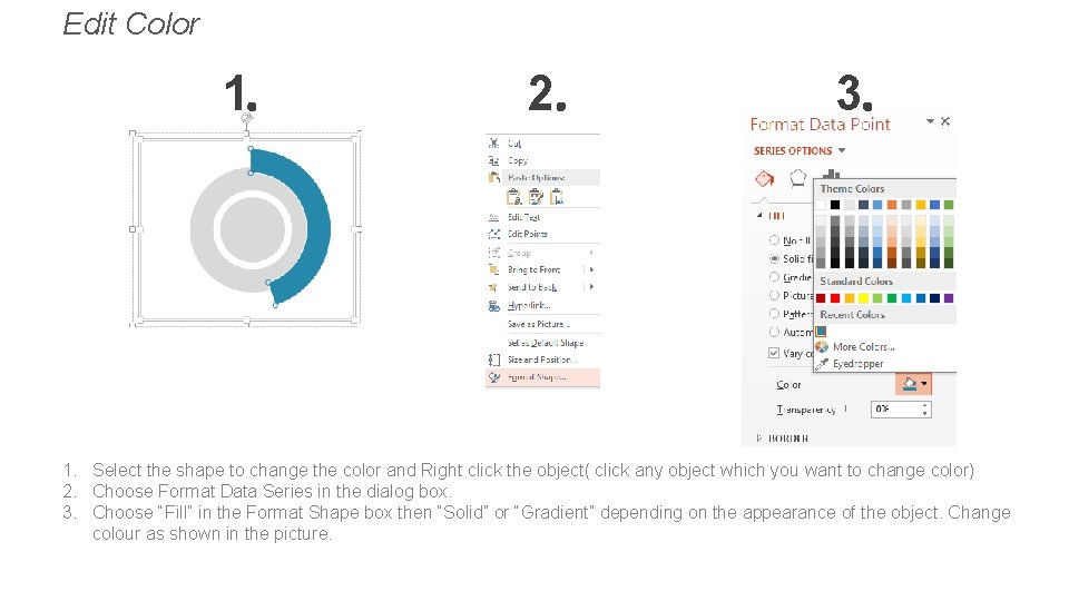 Edit Color 1 2 3 1. Select the shape to change the color and