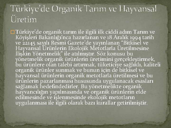 Türkiye’de Organik Tarım ve Hayvansal Üretim � Türkiye’de organik tarım ile ilgili ilk ciddi