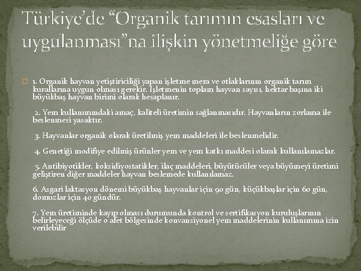 Türkiye’de “Organik tarımın esasları ve uygulanması”na ilişkin yönetmeliğe göre � 1. Organik hayvan yetiştiriciliği