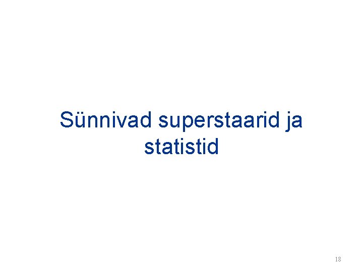 Sünnivad superstaarid ja statistid 18 