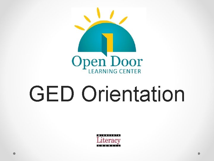 GED Orientation GED Orientation
