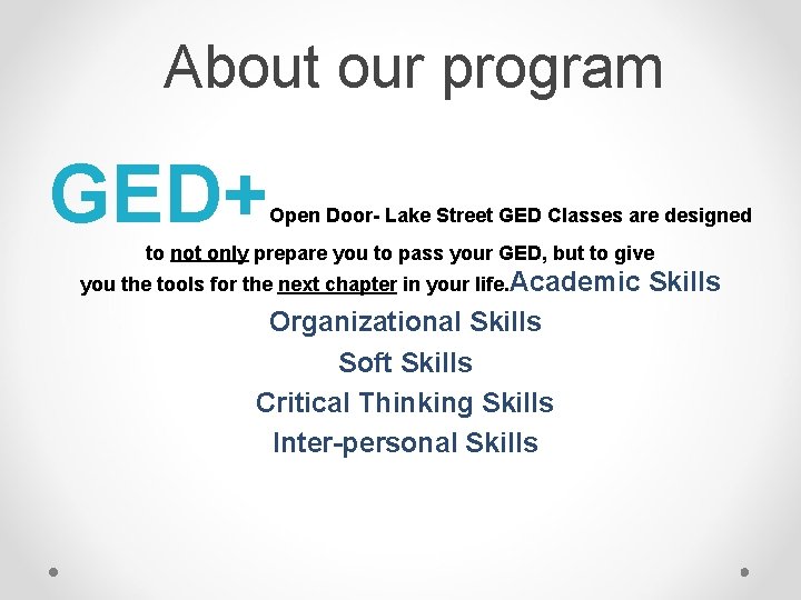 About our program GED+ Open Door- Lake Street GED Classes are designed to not About our program GED+ Open Door- Lake Street GED Classes are designed to not