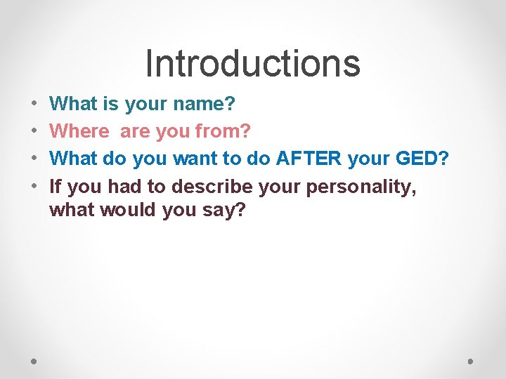 Introductions • • What is your name? Where are you from? What do you Introductions • • What is your name? Where are you from? What do you