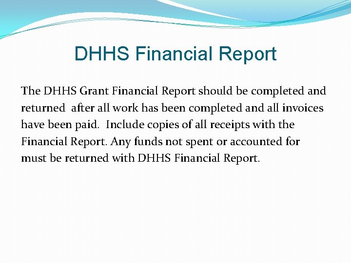 DHHS Financial Report The DHHS Grant Financial Report should be completed and returned after