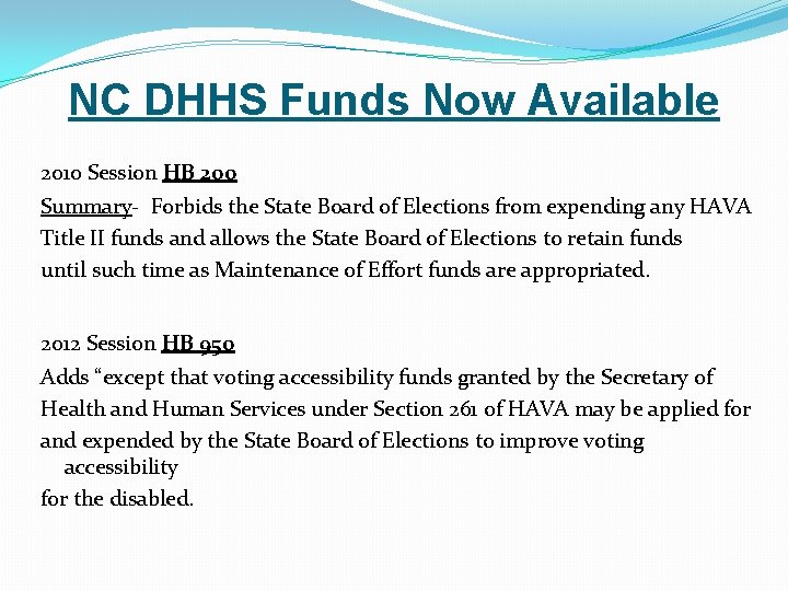 NC DHHS Funds Now Available 2010 Session HB 200 Summary- Forbids the State Board